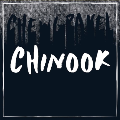 CHEW GRAVEL - Chinook (E.P.)