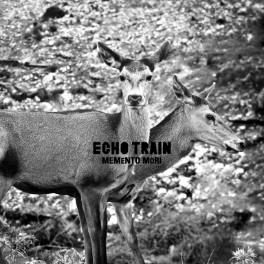 ECHO TRAIN - Memento Mori